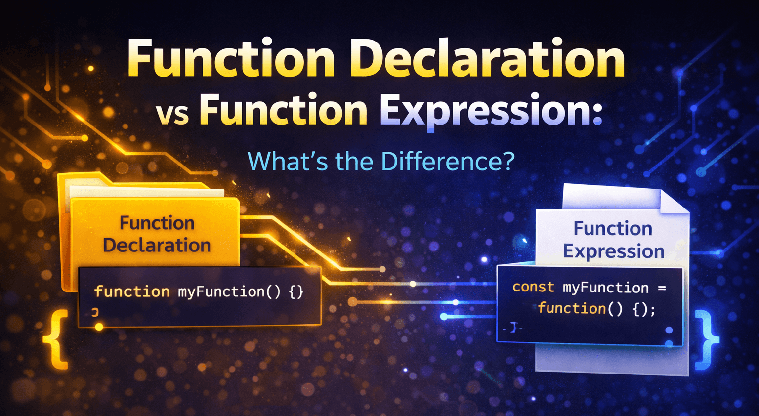 Function Declaration vs Function Expression: What’s the Difference?